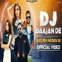 Dj Bajan De (Saas Meri Matakni) Simaran Kaur New Haryanvi Song 2023 By MD Desi Rockstar,Jyotica Tangri Poster